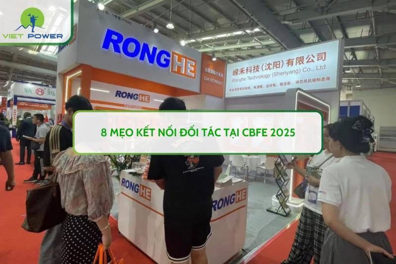 8 Mẹo Kết Nối Đối Tác Tại CBFE 2025