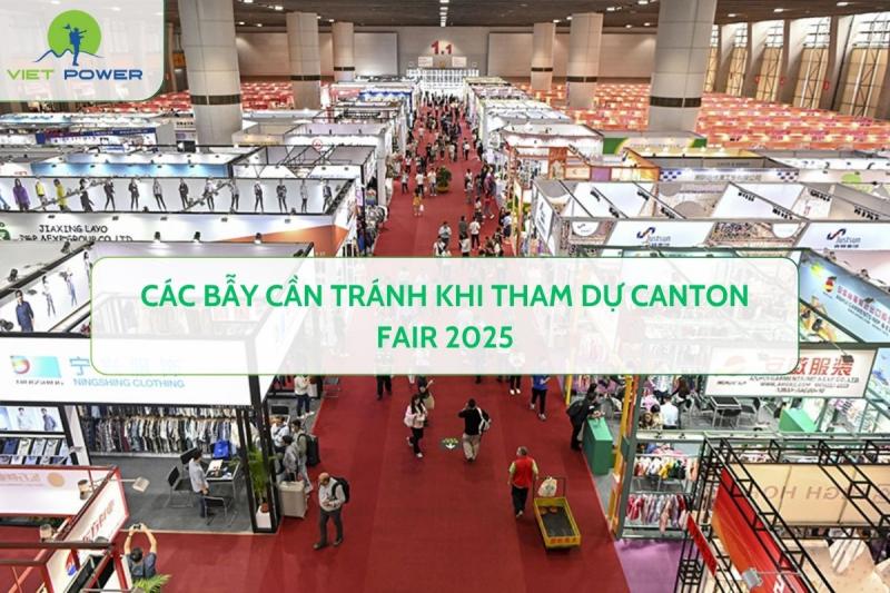 Các Bẫy Cần Tránh Khi Tham Dự Canton Fair 2025