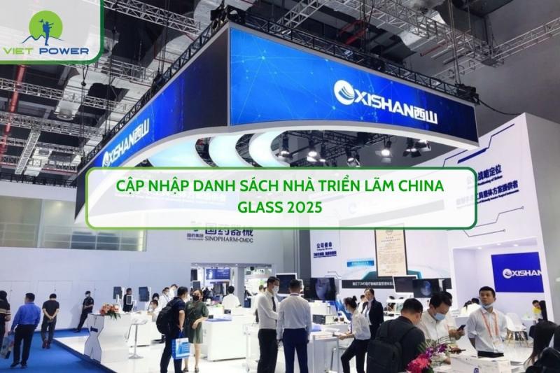 Cập Nhập Danh Sách Nhà Triển Lãm CHINA GLASS 2025