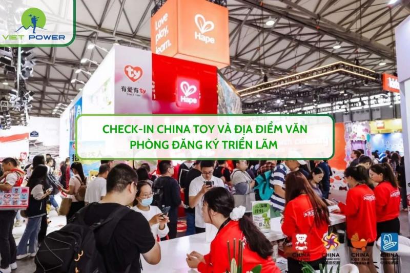 Check-In CHINA TOY Và Địa Điểm Văn Phòng Đăng Ký Triển Lãm 
