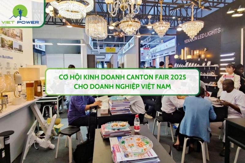 Cơ Hội Kinh Doanh CANTON FAIR 2025 Cho Doanh Nghiệp Việt Nam