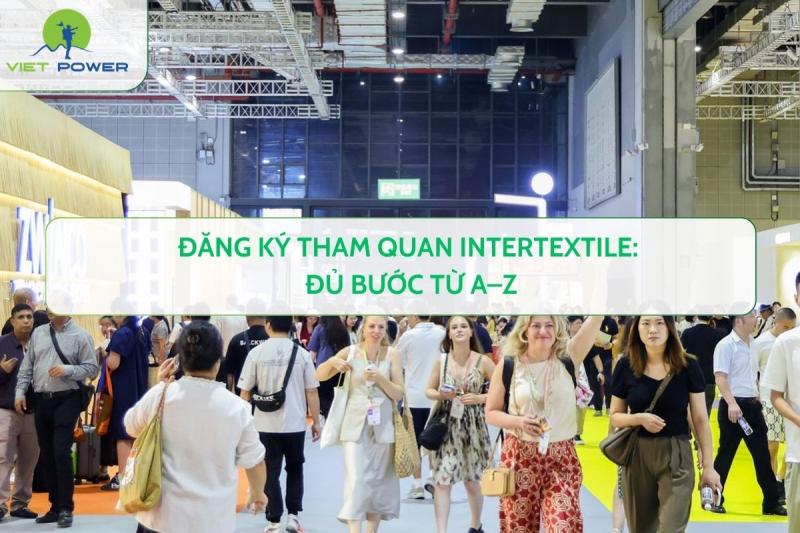 Đăng ký tham quan INTERTEXTILE: đủ bước từ A–Z