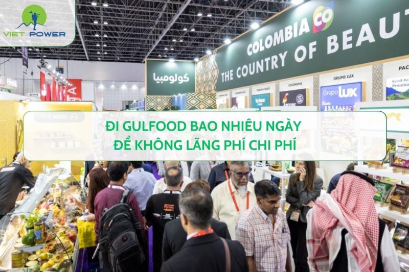 Đi Gulfood Bao Nhiêu Ngày Để Không Lãng Phí Chi Phí