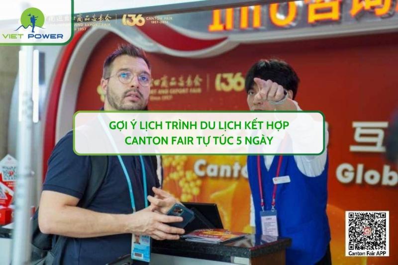 Gợi Ý Lịch Trình Du Lịch Kết Hợp Canton Fair Tự Túc 5 Ngày