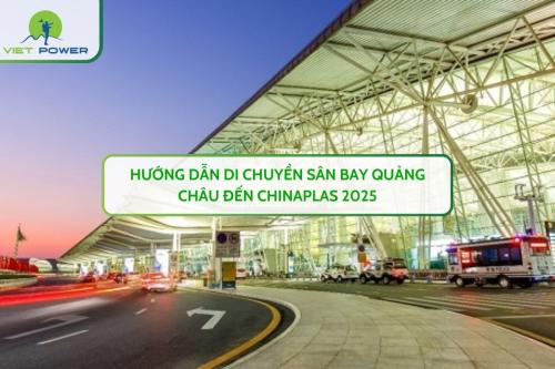 Hướng Dẫn Di Chuyển Sân Bay Quảng Châu Đến CHINAPLAS 2025