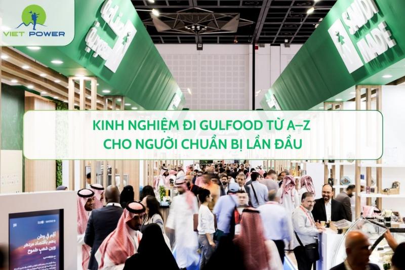 Kinh nghiệm đi Gulfood từ A–Z cho người chuẩn bị lần đầu