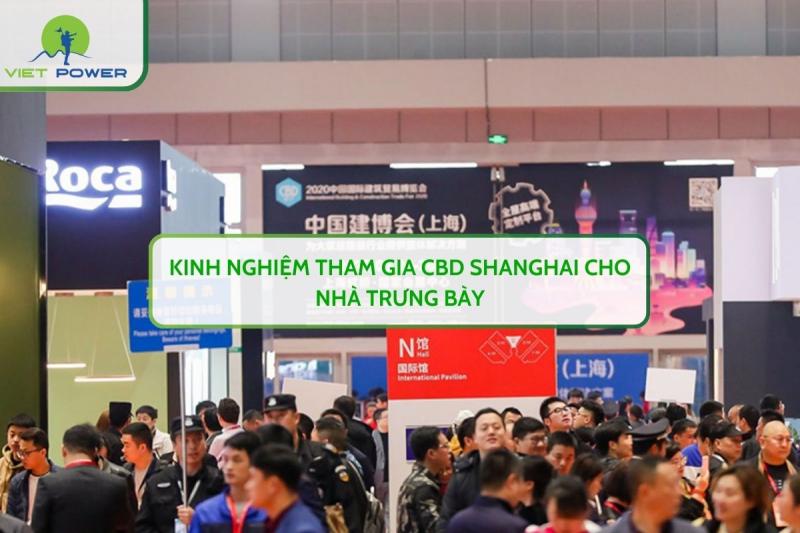 Kinh Nghiệm Tham Gia CBD Shanghai Cho Nhà Trưng Bày