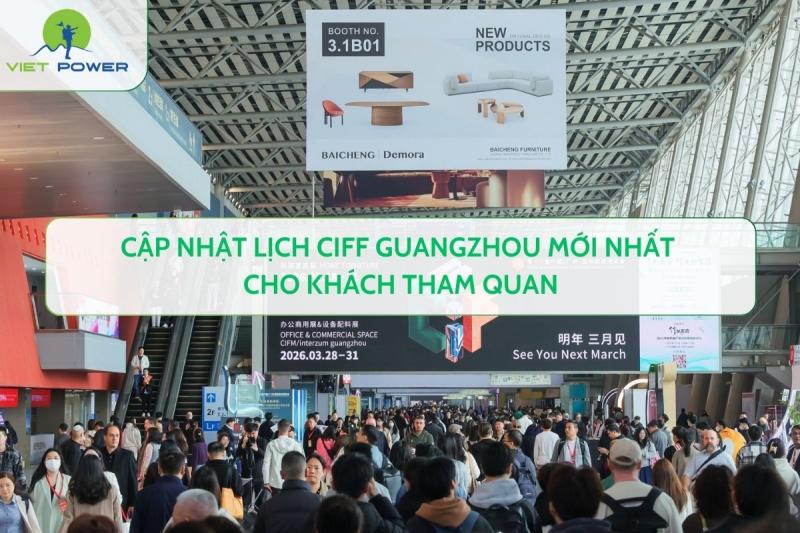 Cập Nhật Lịch CIFF Guangzhou Mới Nhất Cho Khách Tham Quan