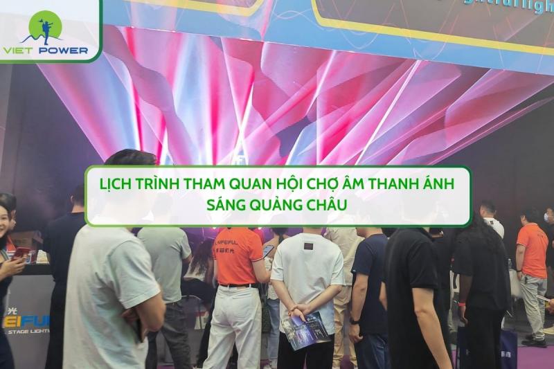 Lịch Trình Tham Quan Hội Chợ Âm Thanh Ánh Sáng Quảng Châu