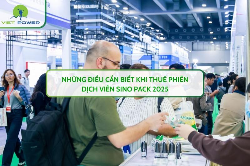 Những Điều Cần Biết Khi Thuê Phiên Dịch Viên SINO PACK 2025