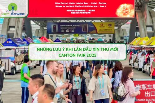 Những lưu ý khi lần đầu xin thư mời CANTON FAIR 2025