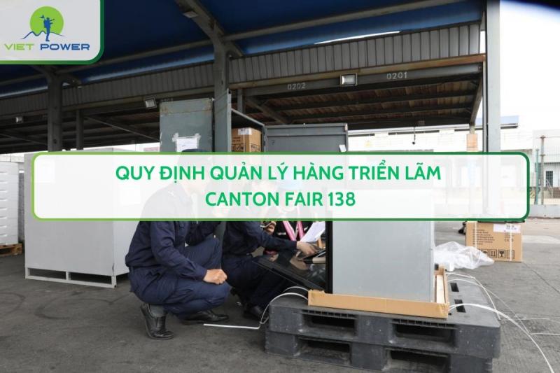 Quy Định Quản Lý Hàng Triển Lãm Canton Fair 138