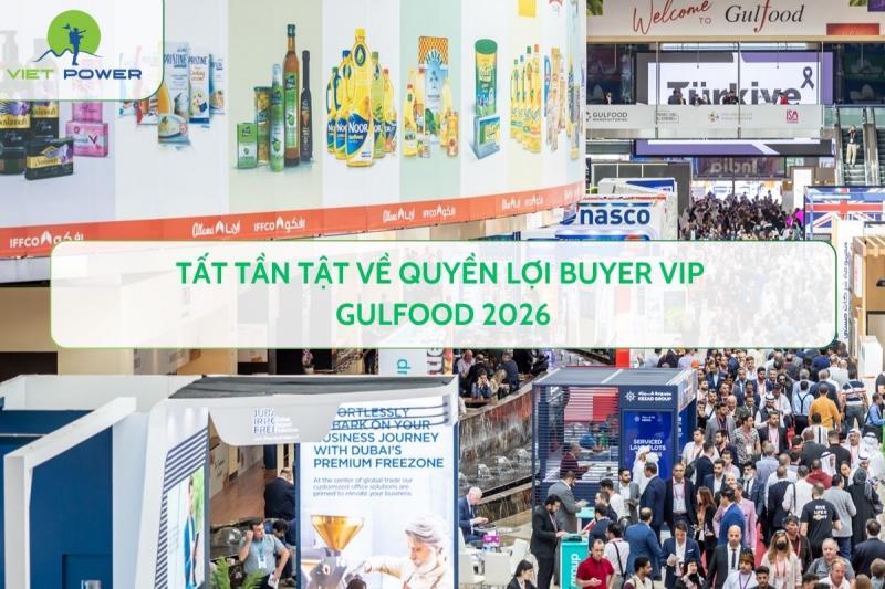 Tất Tần Tật Về Quyền Lợi Buyer VIP Gulfood 2026