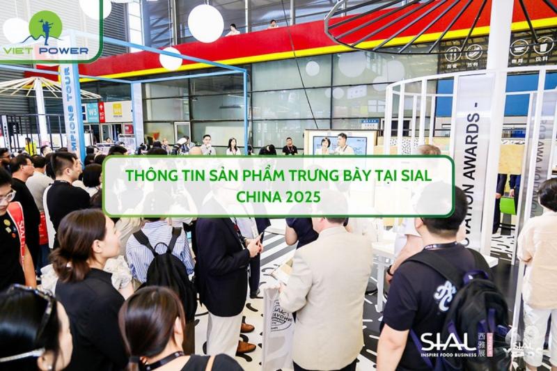 Thông Tin Sản Phẩm Trưng Bày Tại SIAL China 2025