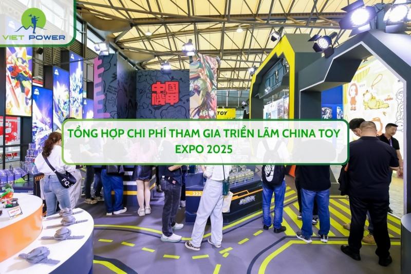 Tổng Hợp Chi Phí Tham Gia Triển Lãm CHINA TOY EXPO 2025