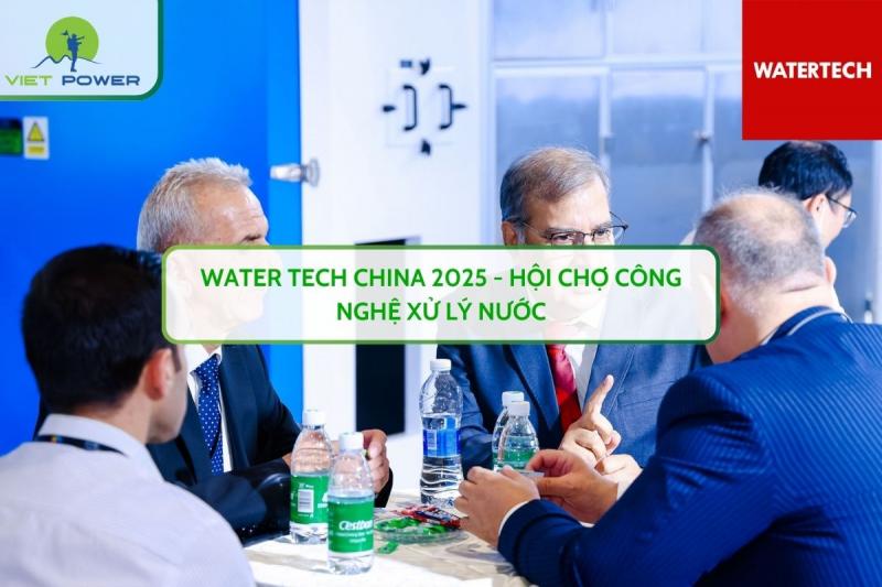 WATER TECH CHINA 2025 - Hội Chợ Công Nghệ Xử Lý Nước