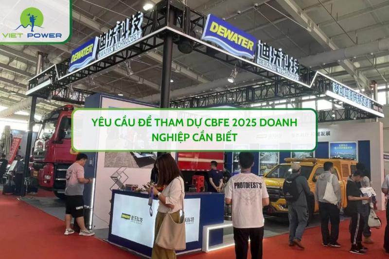 Yêu Cầu Để Tham Dự CBFE 2025 Doanh Nghiệp Cần Biết