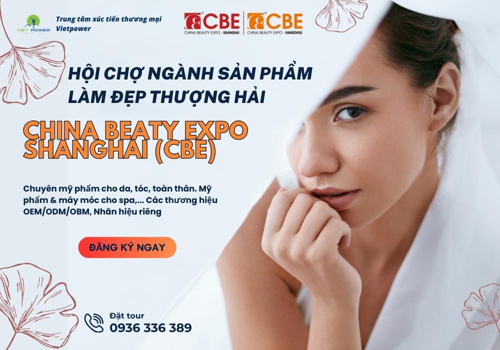 CHINA BEAUTY EXPO (CBE) - Hội Chợ Ngành Sản Phẩm Làm Đẹp Thượng Hải