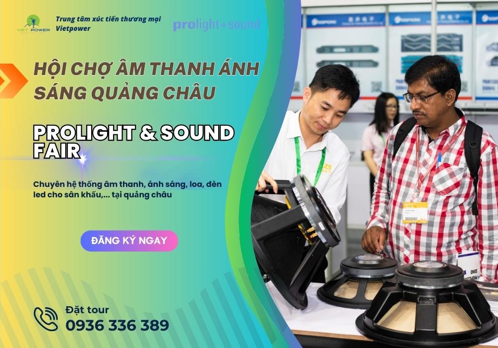 PROLIGHT & SOUND FAIR - Hội Chợ Âm Thanh Ánh Sáng Quảng Châu